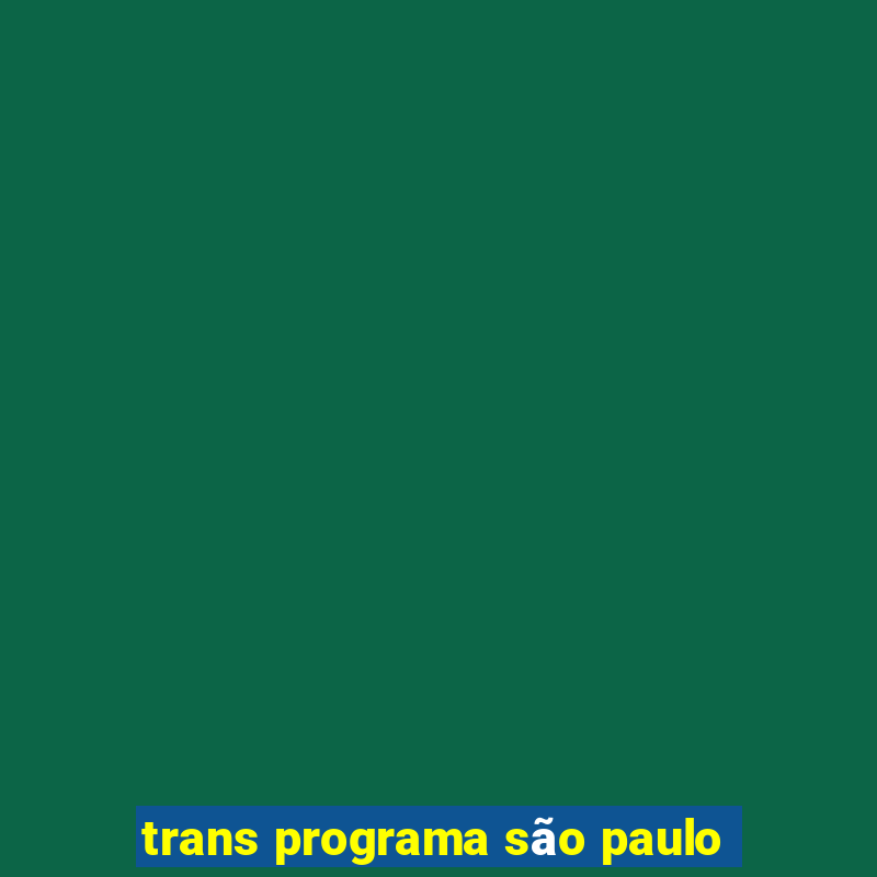 trans programa são paulo