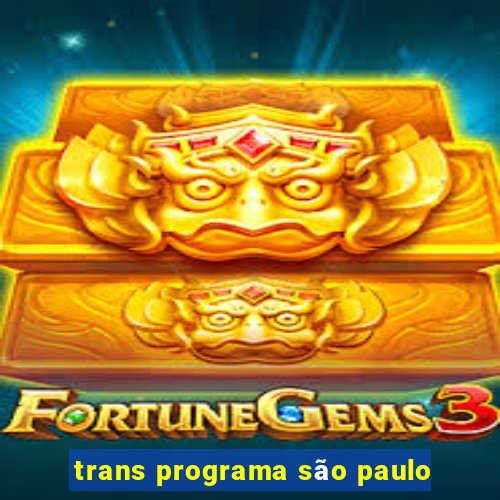 trans programa são paulo