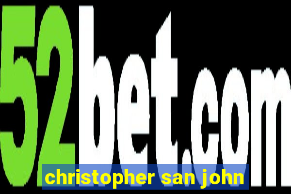 christopher san john