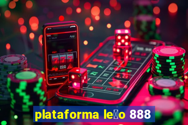 plataforma le茫o 888