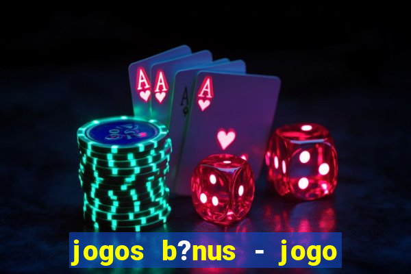 jogos b?nus - jogo de dados