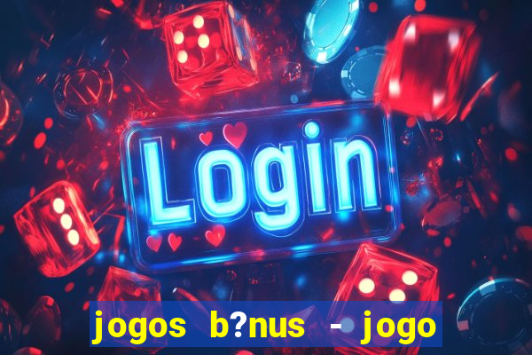 jogos b?nus - jogo de dados