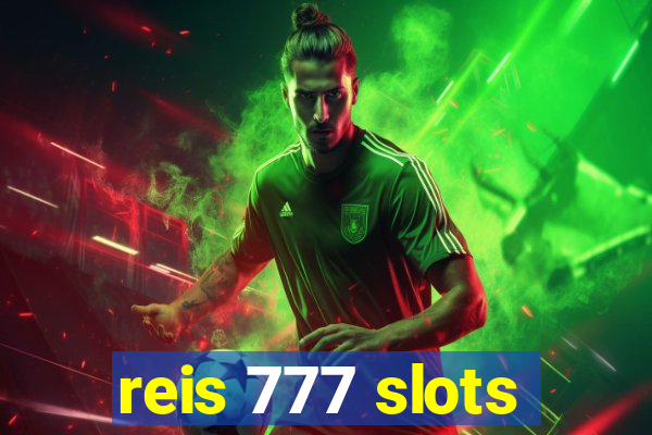 reis 777 slots