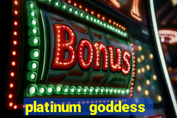 platinum goddess power bet slot