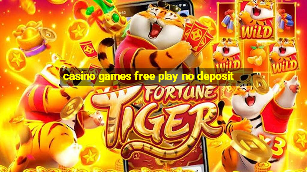 casino games free play no deposit