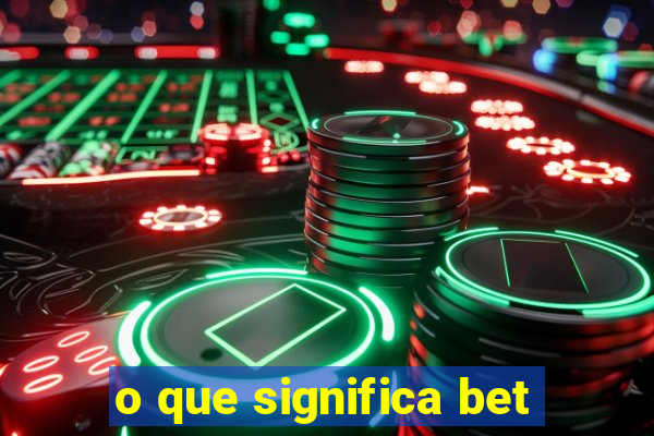 o que significa bet