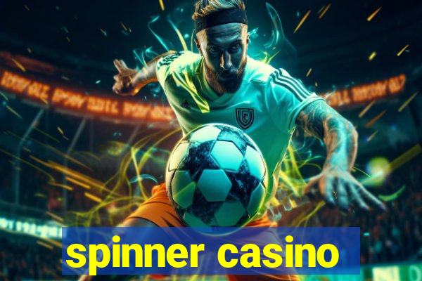 spinner casino