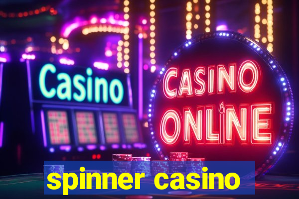 spinner casino