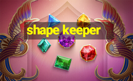 shape keeper