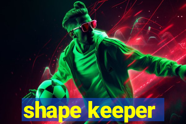 shape keeper