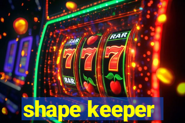 shape keeper