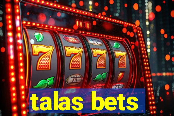 talas bets