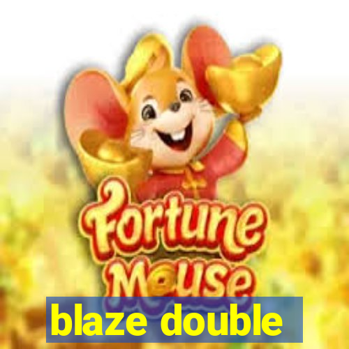 blaze double