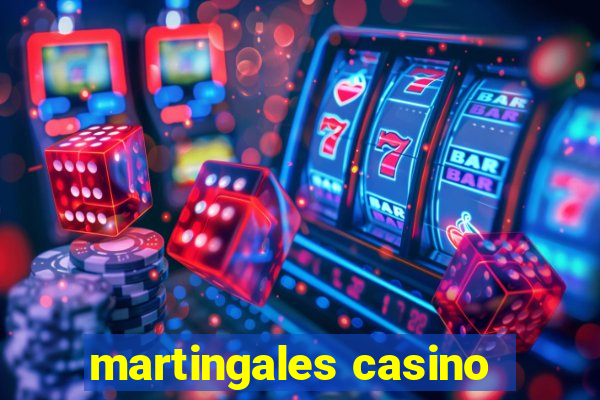 martingales casino