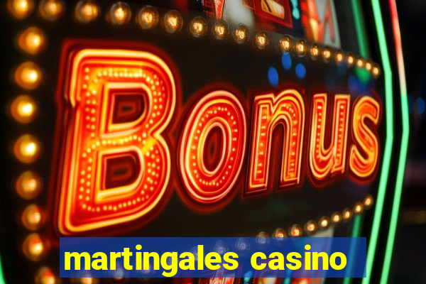 martingales casino