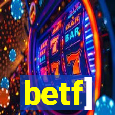 betf]