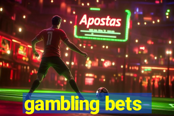 gambling bets