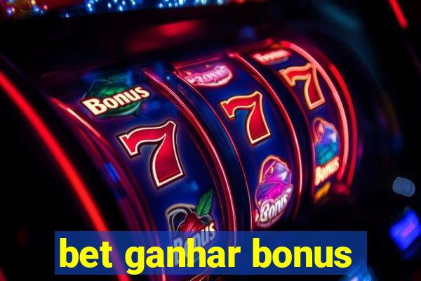 bet ganhar bonus