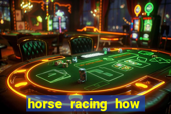 horse racing how to bet