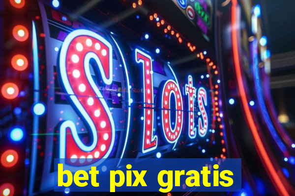 bet pix gratis