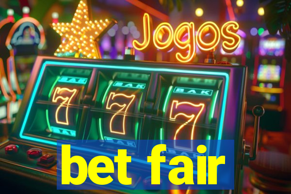 bet fair