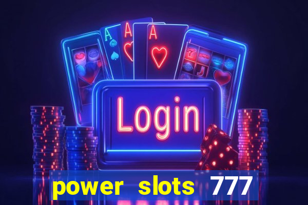 power slots 777 casino online