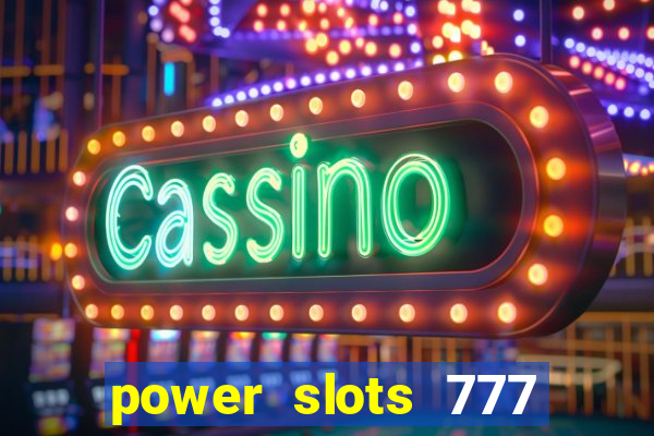 power slots 777 casino online