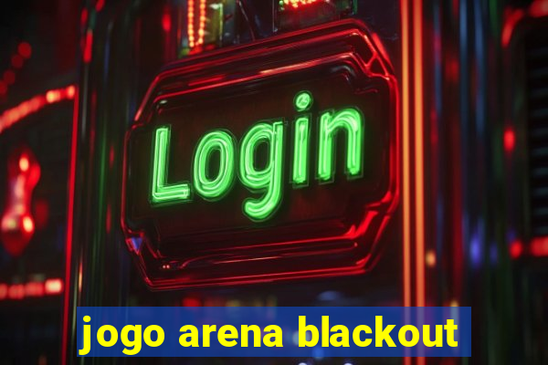 jogo arena blackout