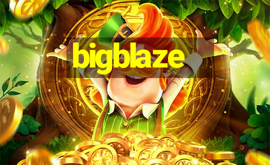 bigblaze