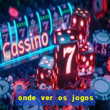 onde ver os jogos da champions