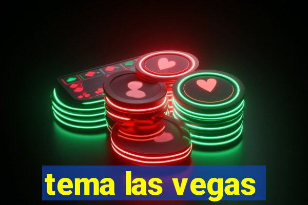 tema las vegas