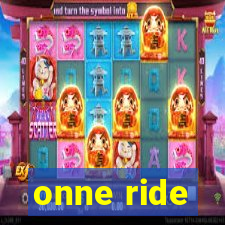 onne ride