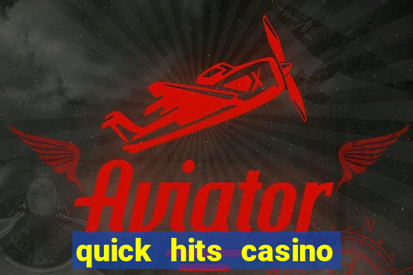 quick hits casino slot machine