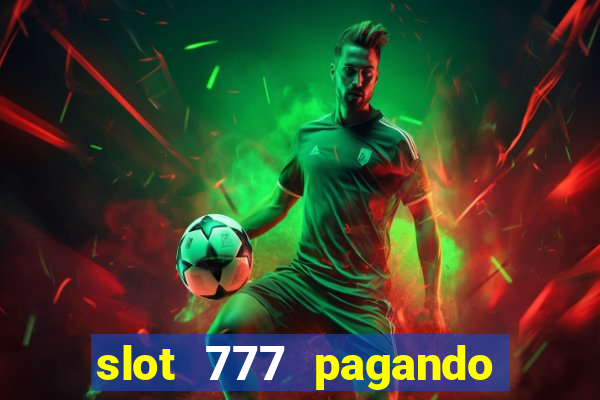 slot 777 pagando no cadastro