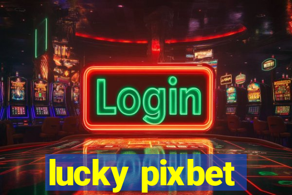 lucky pixbet