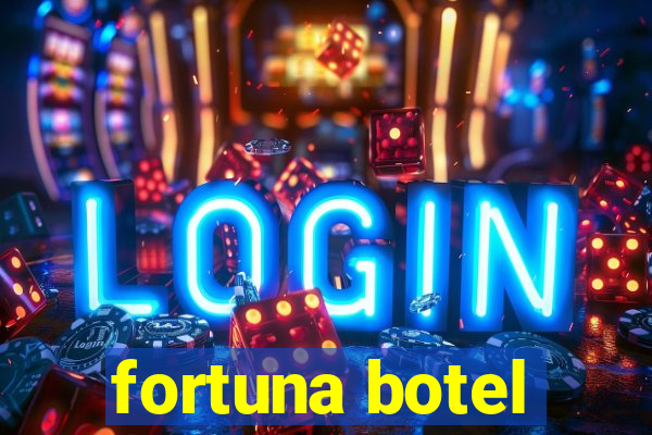 fortuna botel