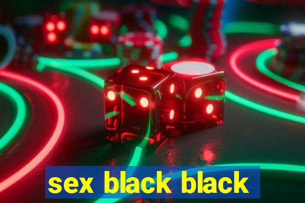 sex black black