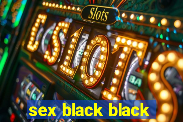 sex black black