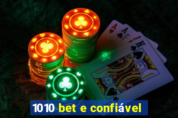 1010 bet e confiável