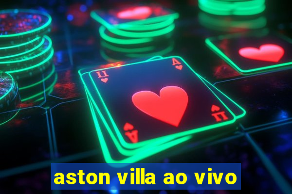 aston villa ao vivo