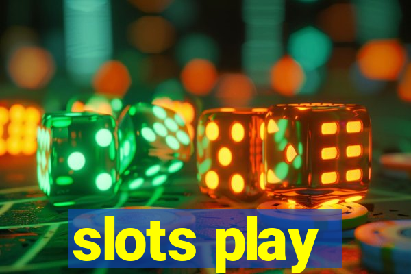 slots play