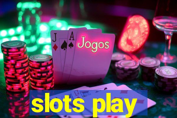 slots play