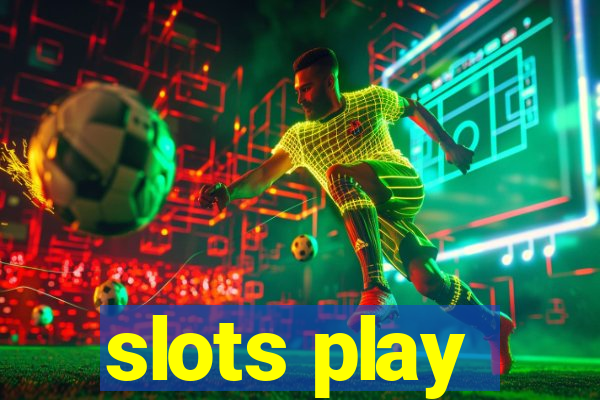 slots play