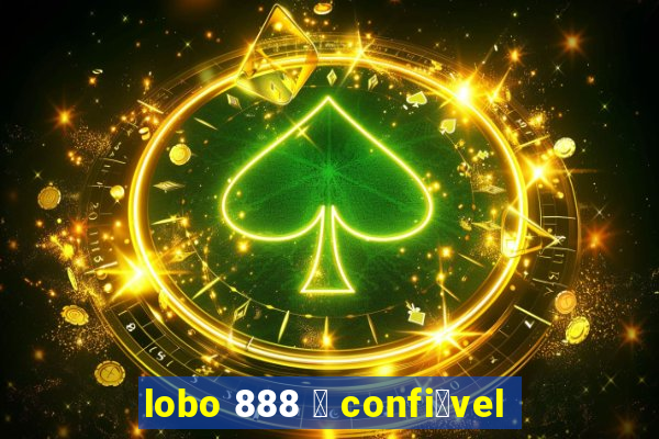 lobo 888 茅 confi谩vel