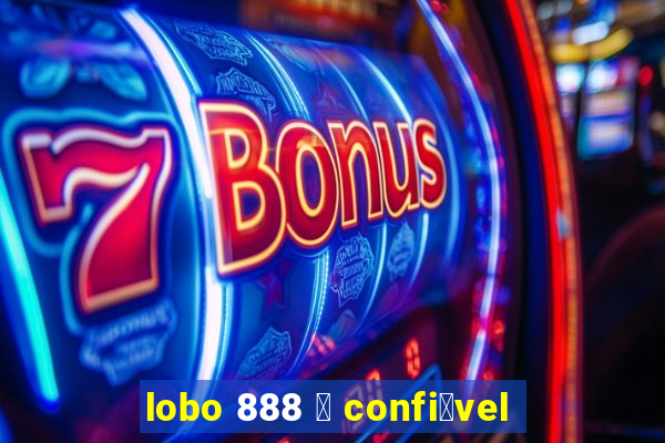 lobo 888 茅 confi谩vel