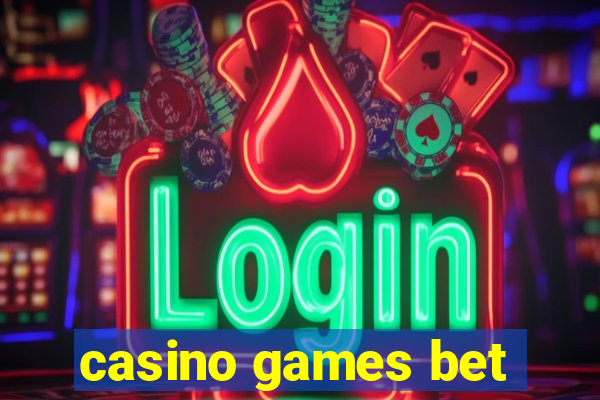 casino games bet