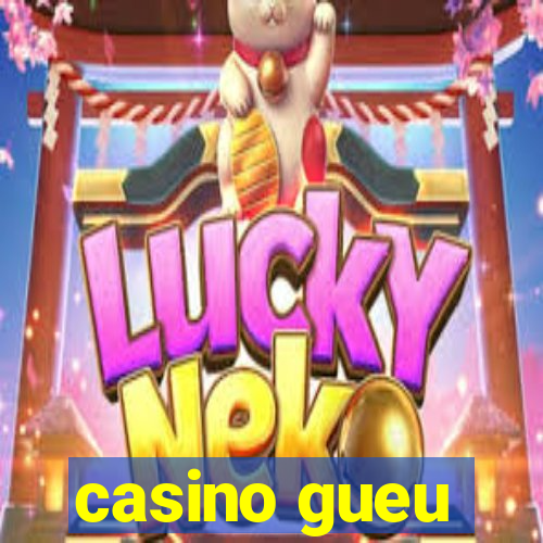 casino gueu