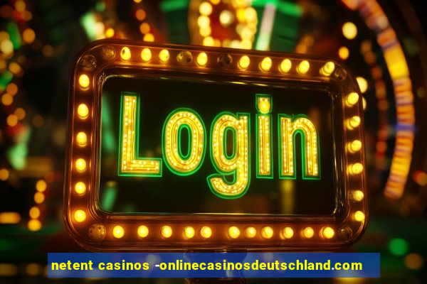 netent casinos -onlinecasinosdeutschland.com