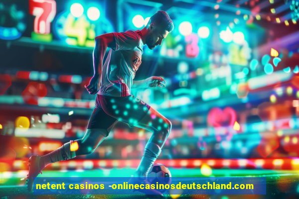 netent casinos -onlinecasinosdeutschland.com