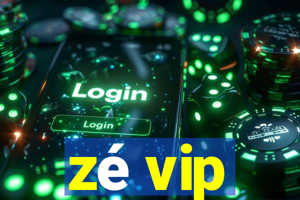 zé vip